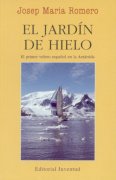 El jardín de hielo. El primer velero español en la Antártida