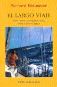 El largo viaje. Diez meses navegando solo, entre cielos y mares