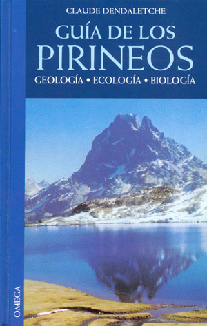 Guía de los Pirineos. Geología, ecología y biología