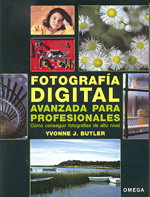 Fotografía digital avanzada para profesionales. Cómo conseguir fotografías de alto nivel