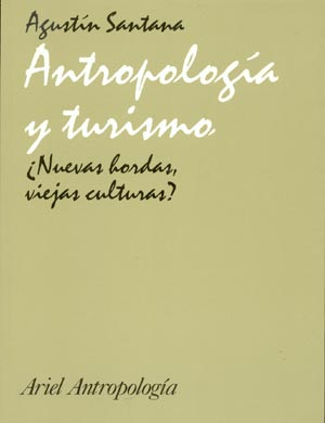 Antropología y Turismo. ¿Nuevas hordas, viejas culturas?