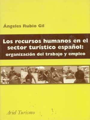 Los recursos humanos en el sector turístico español. Organización del trabajo y empleo
