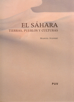 El Sahara. Tierras, pueblos y culturas