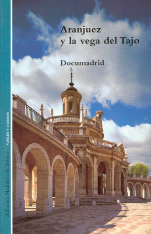 Aranjuez y La Vega del Tajo