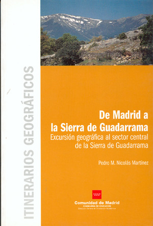 De Madrid a la Sierra de Guadarrama (Itinerarios Geográficos). Excursión geográfica al sector central de la Sierra de Guadarrama