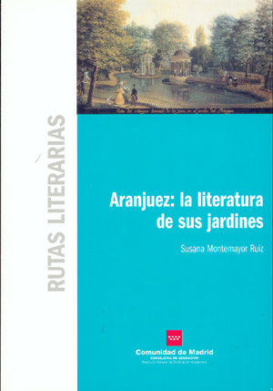 Aranjuez: la literatura de sus jardines. (Rutas Literarias)