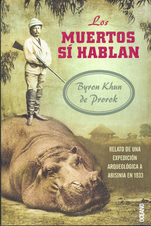Los muertos sí hablan. Relato de una expedición arqueológica a Abisinia en 1933