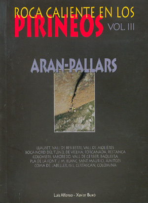 Roca caliente en los Pirineos. Vol. III Aran-Pallars