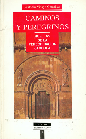 Caminos y peregrinos. Huellas de la peregrinación Jacobea