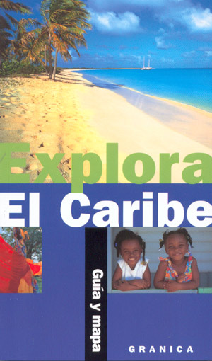 Explora el Caribe (Guía y mapa Granica)