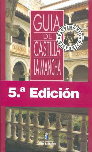 Guía de Castilla La Mancha. Patrimonio Histórico