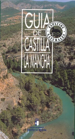Guía de Castilla la Mancha. Espacios naturales