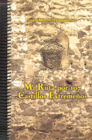 Mi Ruta por 107 Castillos Extremeños