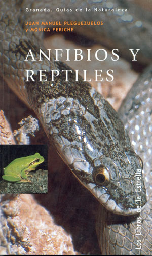 Anfibios y reptiles. (Granada. Guías de la naturaleza)