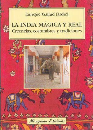La India mágica y real.. Creencias, costumbres y tradiciones.
