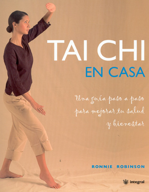 Tai chi en casa. Una guía paso a paso para mejorar tu salud y bienestar