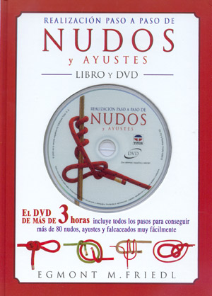 Realización paso a paso de nudos y ayustes. Libro y DVD