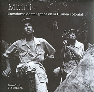 Mbini. Cazadores de imágenes en la Guinea Colonial