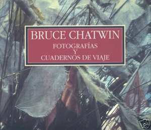 Bruce Chatwin. Fotografías y Cuadernos de Viaje