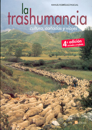 La trashumancia. Cultura, cañadas y viajes