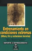 Entrenamiento en condiciones extremas (altura, frío y variaciones horarias)