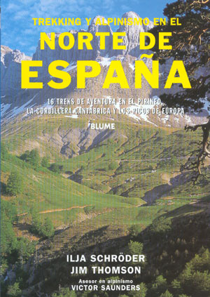 Trekking y alpinismo en el Norte de España. 16 treks de aventura en el Pirineo, la Cordillera Cantábrica y los Picos de Europa