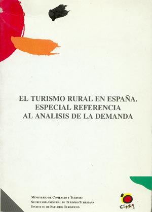 El Turismo Rural en España. Especial referencia al análisis de la demanda