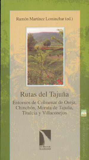 Rutas del Tajuña. Entornos de Colmenar de Oreja, Chichón, Morata de Tajuña, Titulcia y Villaconejos