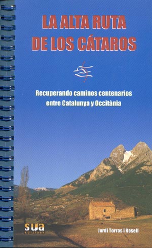 La Alta Ruta de los Cátaros. Recuperando caminos centenarios entre Catalunya y Occitània