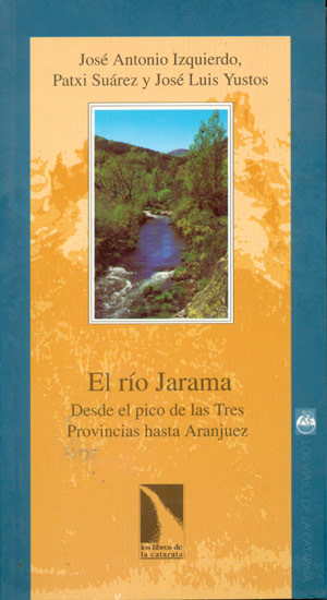 El río Jarama. Desde el pico de las Tres Provincias hasta Aranjuez