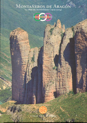 Montañeros de Aragón. 75 años de montañismo (1929-2004)