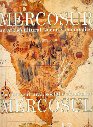 Mercosur. Atlas cultural, social y económico