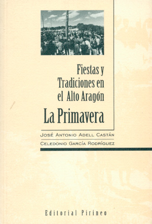 Fiestas y tradiciones en el Alto Aragón. La Primavera