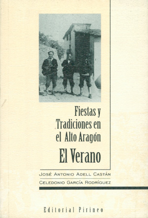 Fiestas y tradiciones en el Alto Aragón. El Verano.