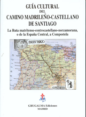 Guía cultural del Camino Madrileño-Castellano de Santiago