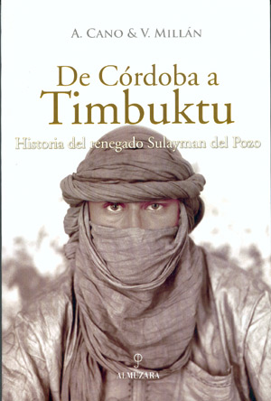 De Córdoba a Timbuktu. Historia del renegado Sulayman del Pozo