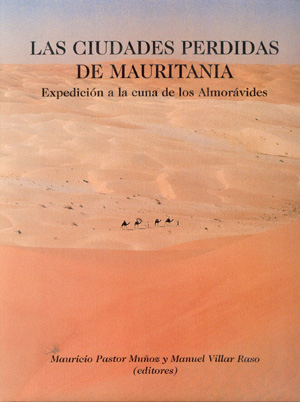 Las Ciudades Perdidas de Mauritania. Expedición a la cuna de los Almorávides