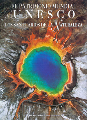 El Patrimonio Mundial de la Unesco. Los Santuarios de la Naturaleza El Patrimonio Mundial de la Unesco. Los Santuarios de la Naturaleza