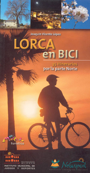 Lorca en bici. 35 itinerarios por la parte norte