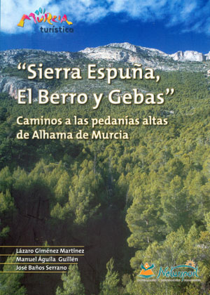 Sierra Espuña, El Berro y Gebas. Caminos a las pedanías altas de Alhama de Murcia