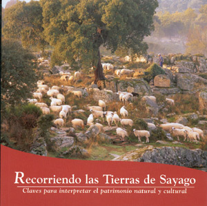 Recorriendo las Tierras de Sayago. Claves para interpretar el patrimonio natural y cultural