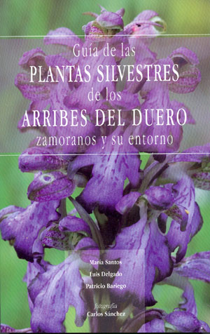 Guías de las plantas silvestres de los Arribes del Duero zamoranos y su entorno