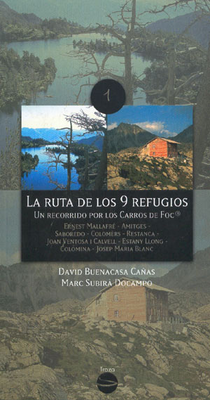 La ruta de los 9 refugios. Un recorrido por los Carros de Foc