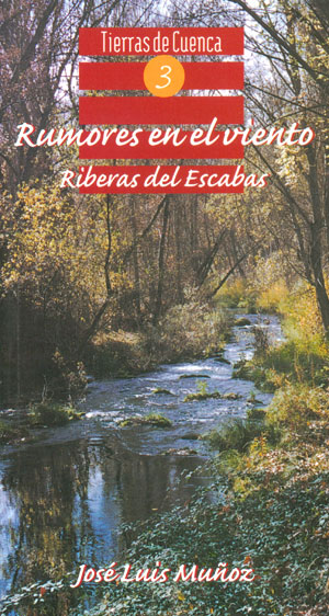 Tierras de Cuenca 3. Rumores en el viento. Riberas del Escabas