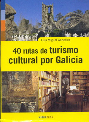 40 rutas de turismo cultural por Galicia