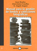 Manual para la gestión de fondos y colecciones fotográficas