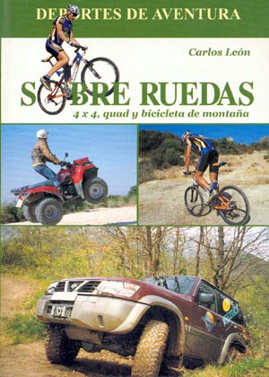 Sobre ruedas. 4 x 4, quad y bicicleta de montaña