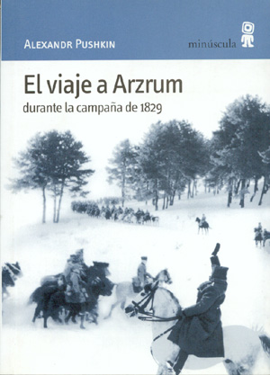 El viaje a Arzrum. Durante la campaña de 1829