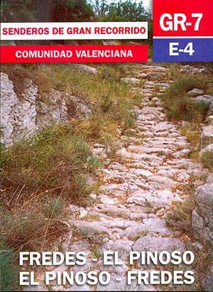 GR 7. E 4 Senderos de gran recorrido. Comunidad Valenciana. Fredes-El Pinoso