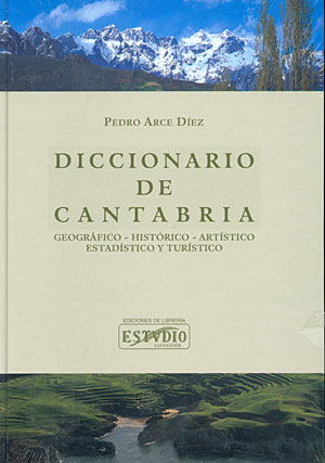 Diccionario de Cantabria. Geográfico, histórico, artístico, estadístico y turístico